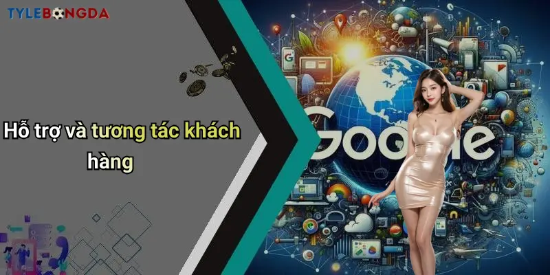 Hỗ trợ và tương tác khách hàng
