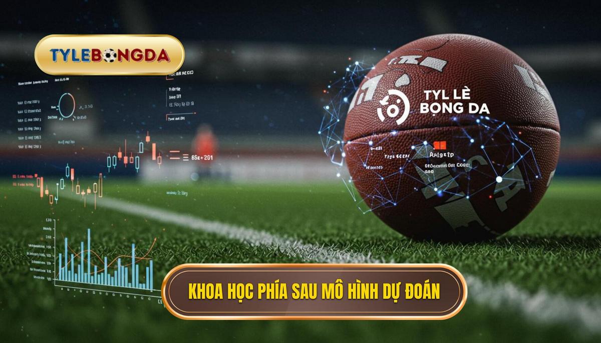 Khoa học đằng sau các mô hình dự đoán
