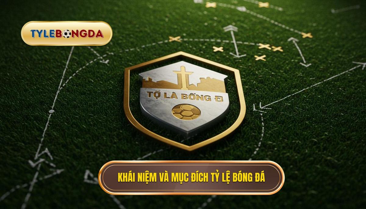 Nền tảng của Tỷ lệ bóng đá_ Khái niệm và Mục đích