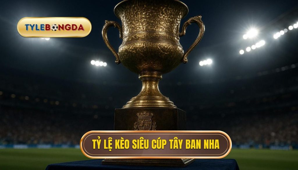 thumb - Tỷ lệ kèo siêu cúp Tây Ban Nha