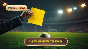 Ý nghĩa của thẻ vàng trong bóng đá hiện đại