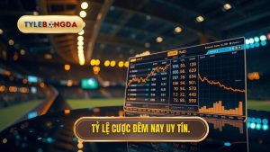 Tỷ Lệ Cược Đêm Nay
